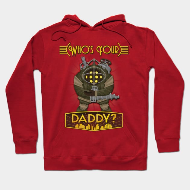 Bioshock Whos Your Daddy Hoodie